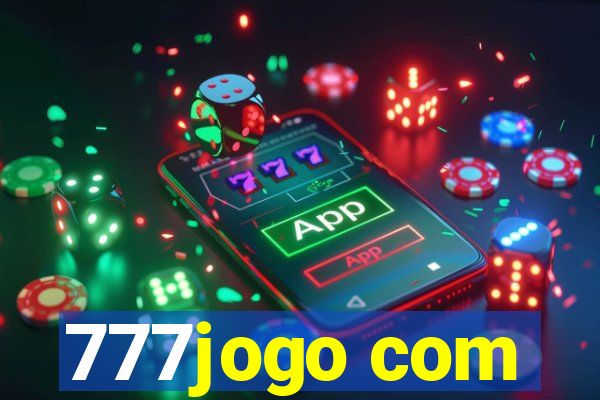 777jogo com